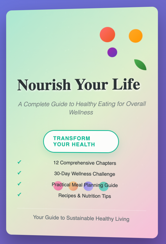 Nourish Your Life: A Complete Guide to Healthy Eating for Overall Wellness