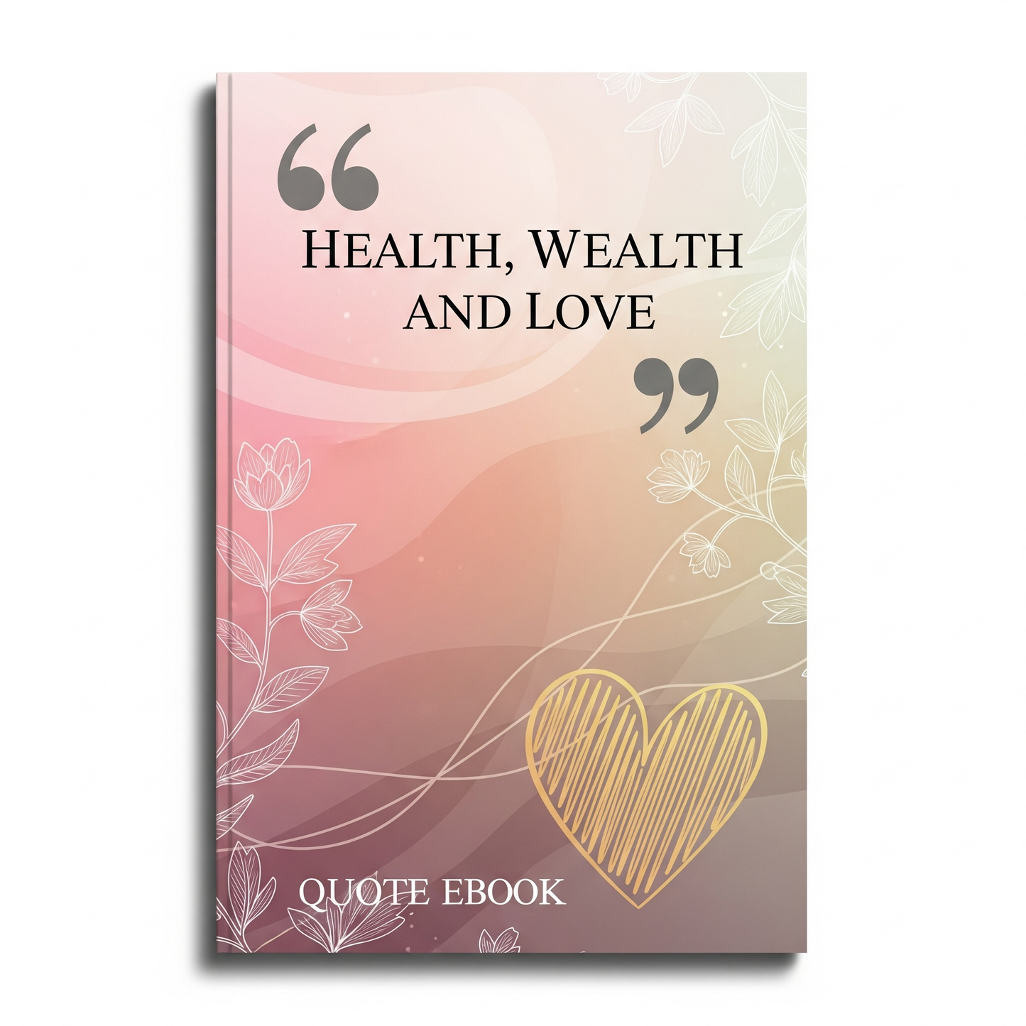 Health, Wealth, and Love - Quote eBook